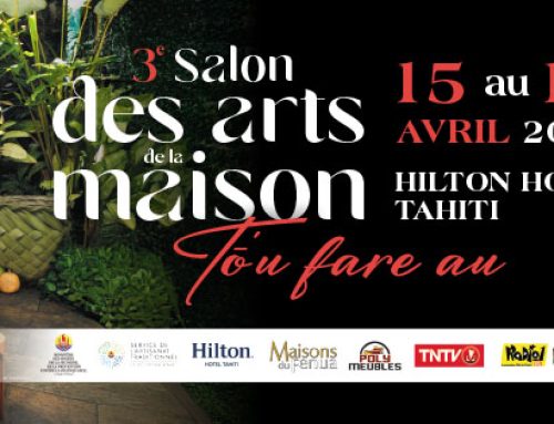 3e Salon des arts de la maison – Tō’u fare au, du 15 au 18 avril au Hilton Hotel Tahiti