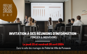 INVITATION À DES RÉUNIONS D’INFORMATION (FONCIER ET INDIVISIONS)