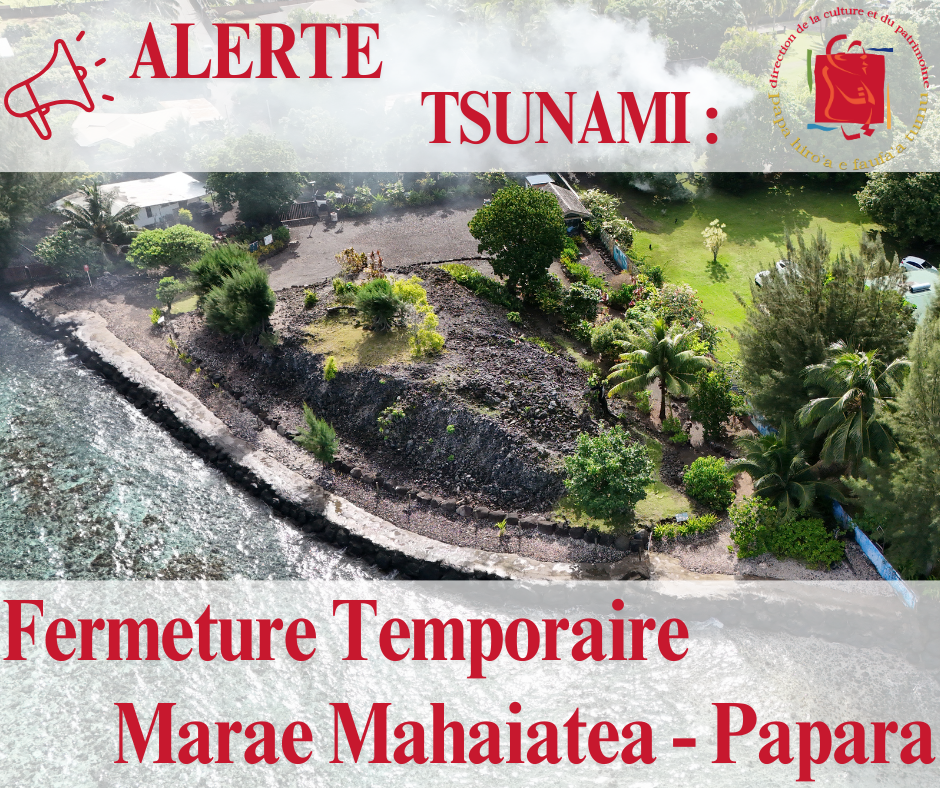 FERMETURE TEMPORAIRE MARAIE MAHAIATEA PAPARA