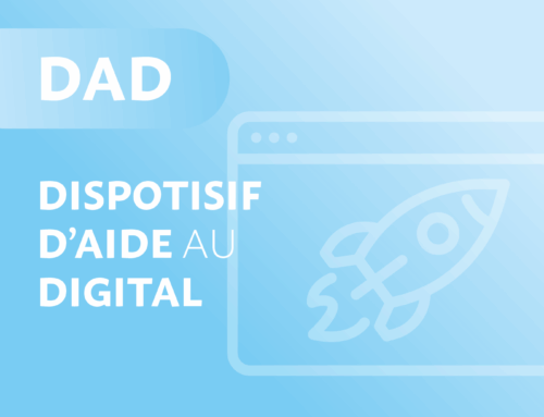 Dispositif d&rsquo;Aide au Digital (DAD)