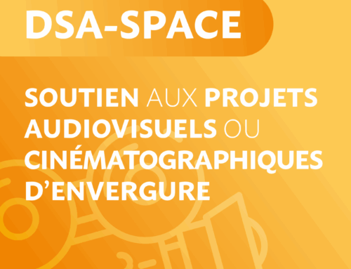 DSA – SPACE : Soutien aux Projets Audiovisuels ou Cinématographiques d’Envergure