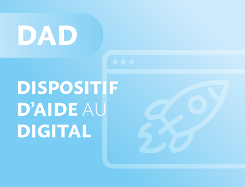 Dispositif d&rsquo;Aide au Digital (DAD)
