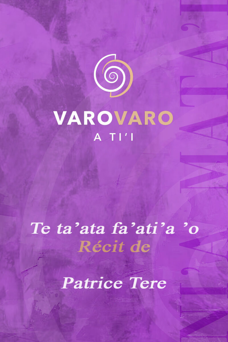 Te Ta ata Fa ati a R cit De Patrice Tere VAROVARO A TI I te-ta-ata-fa-ati-a-r-cit-de-patrice-tere-varovaro-a-ti-i